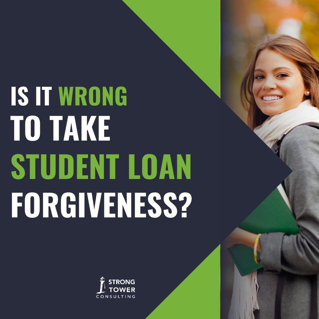 is-it-wrong-to-take-student-loan-forgiveness-strong-tower-consulting