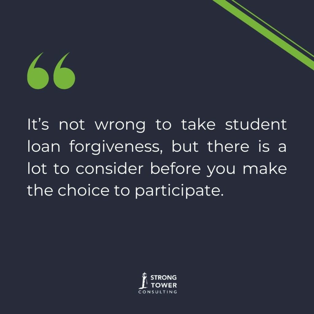 Quote text that says, "It's not wrong to take student loan forgiveness, but there is a lot to consider before you make the choice to participate."