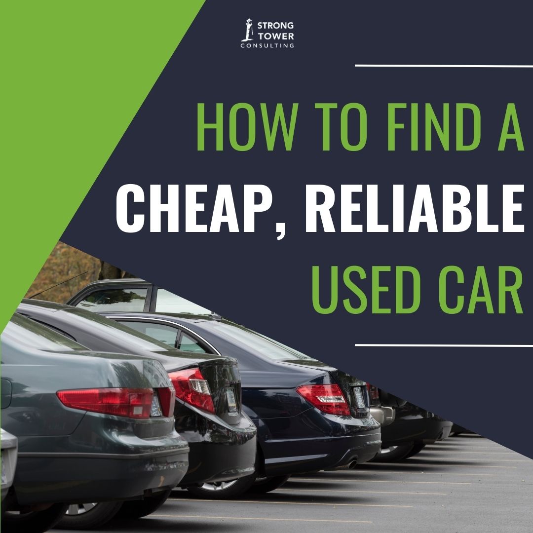 How to Find a Cheap, Reliable Used Car Strong Tower Consulting