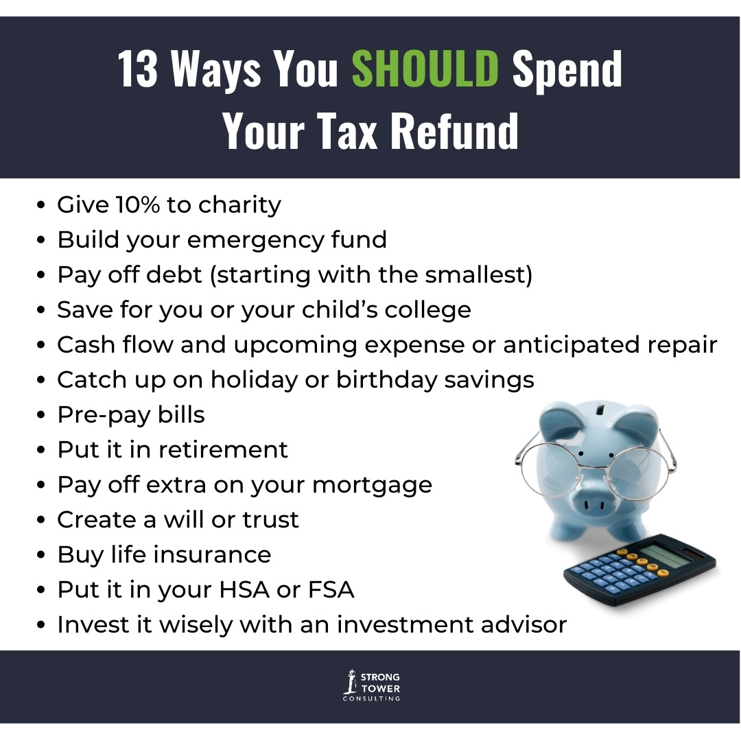 11 Ways NOT to Spend Your Tax Refund | Strong Tower Consulting