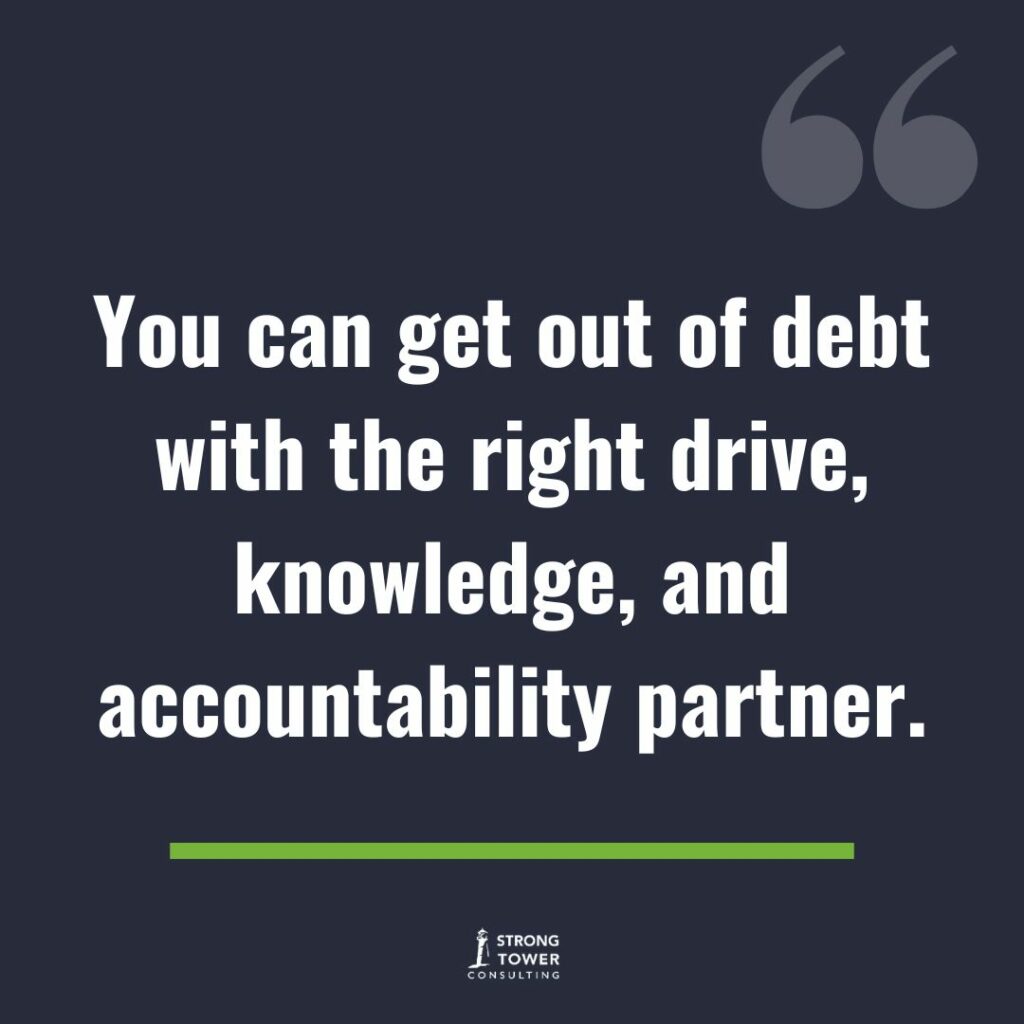 Text that reads "You can get out of debt with the right drive, knowledge, and accountability partner. 