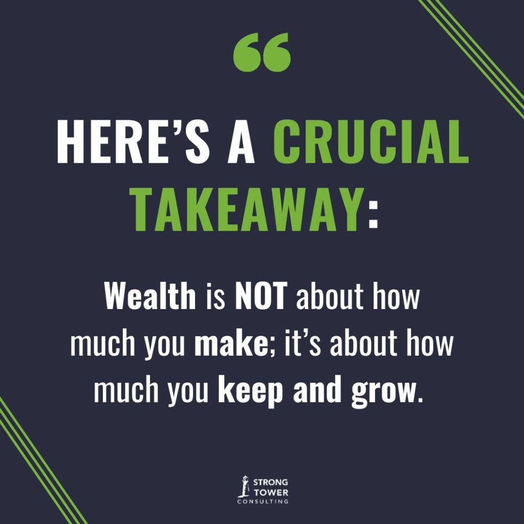 Wealth is not about how much you make; it's about how much you keep and grow.